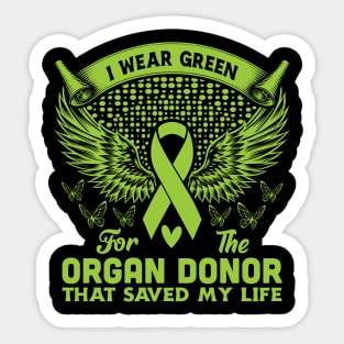 I Wear Green For The Organ Donor - Organ Donation Awareness Sticker